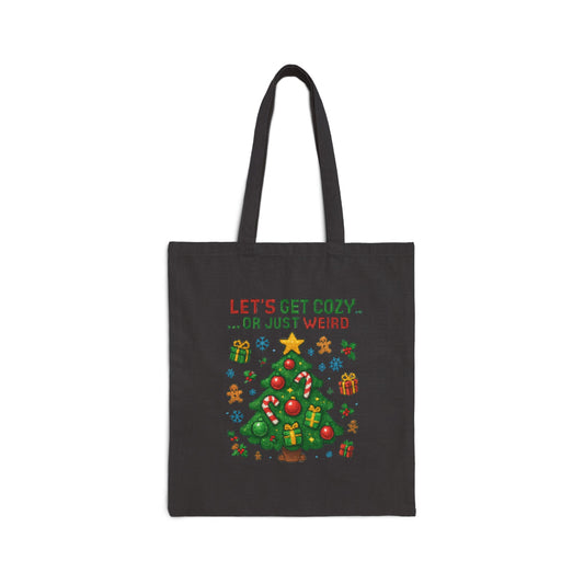 Holiday Tote Bag – “Let’s Get Cozy…Or Just Weird” Christmas Tree Canvas Tote