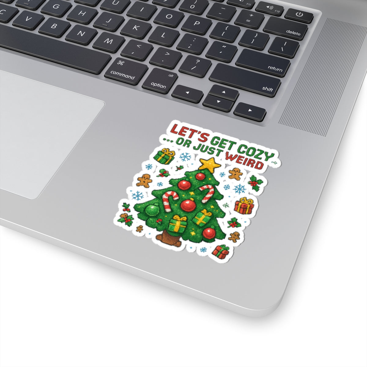 Holiday Tree Sticker — "Let’s Get Cozy...Or Just Weird" Kiss-Cut Sticker