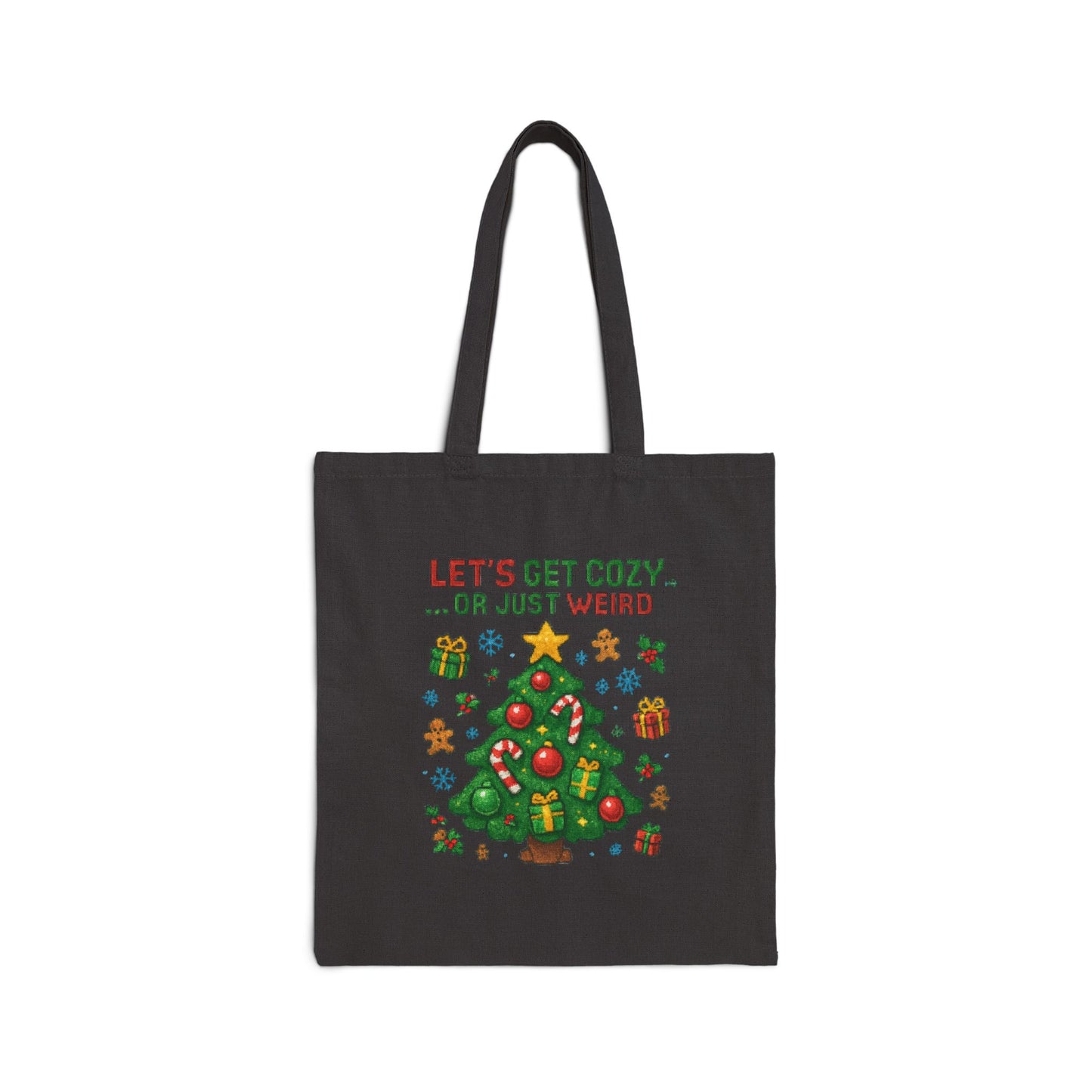 Holiday Tote Bag – “Let’s Get Cozy…Or Just Weird” Christmas Tree Canvas Tote