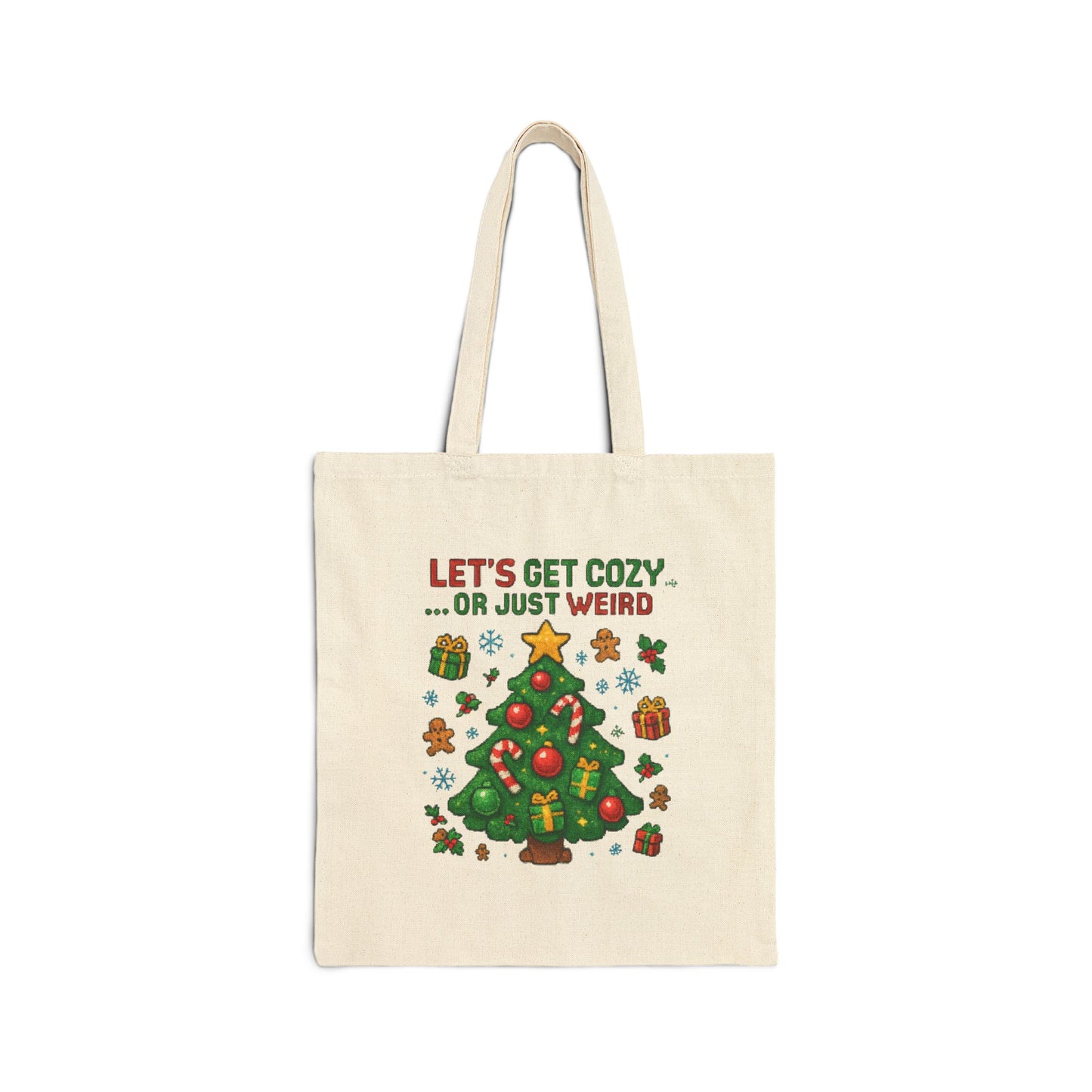 Holiday Tote Bag – “Let’s Get Cozy…Or Just Weird” Christmas Tree Canvas Tote