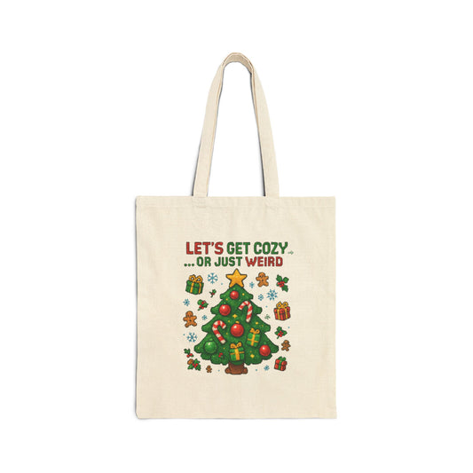 Holiday Tote Bag – “Let’s Get Cozy…Or Just Weird” Christmas Tree Canvas Tote