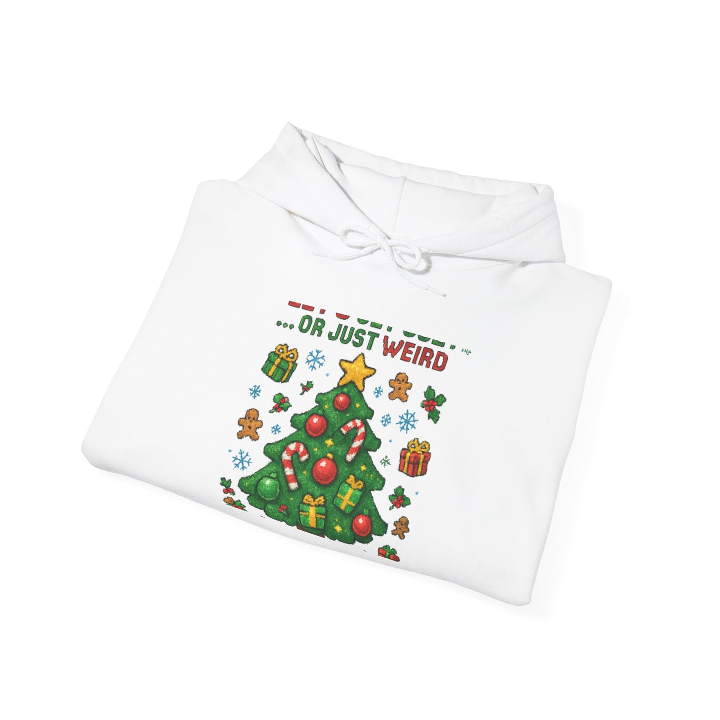 Christmas Tree Funny Hoodie – “Or Just Weird” Holiday Sweatshirt