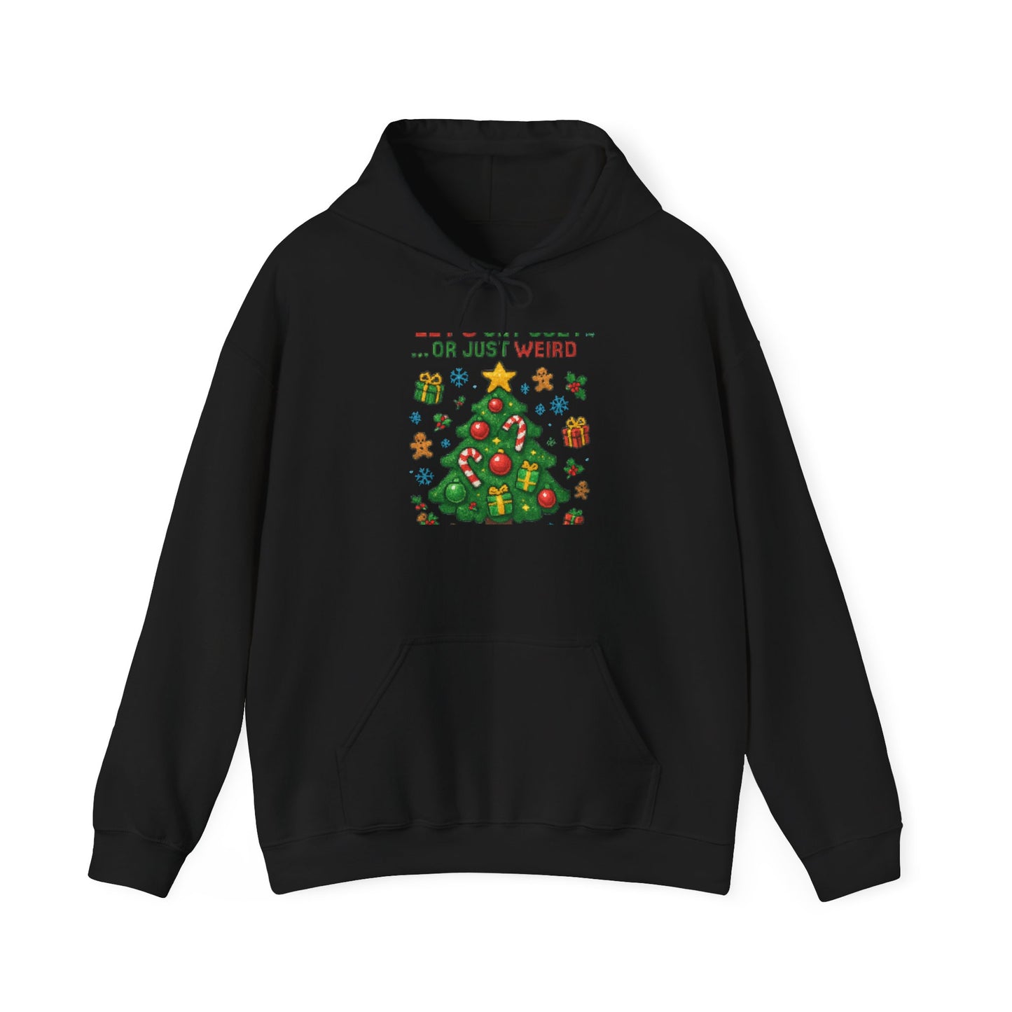 Christmas Tree Funny Hoodie – “Or Just Weird” Holiday Sweatshirt