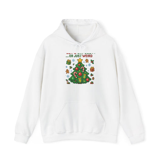 Christmas Tree Funny Hoodie – “Or Just Weird” Holiday Sweatshirt