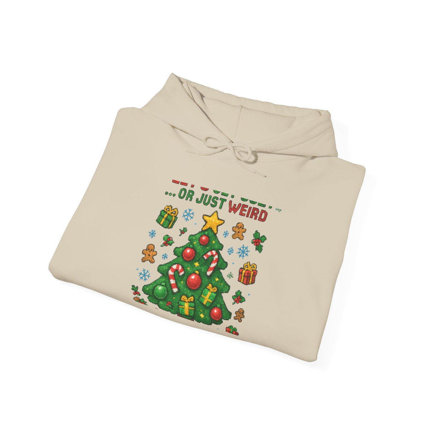 Christmas Tree Funny Hoodie – “Or Just Weird” Holiday Sweatshirt