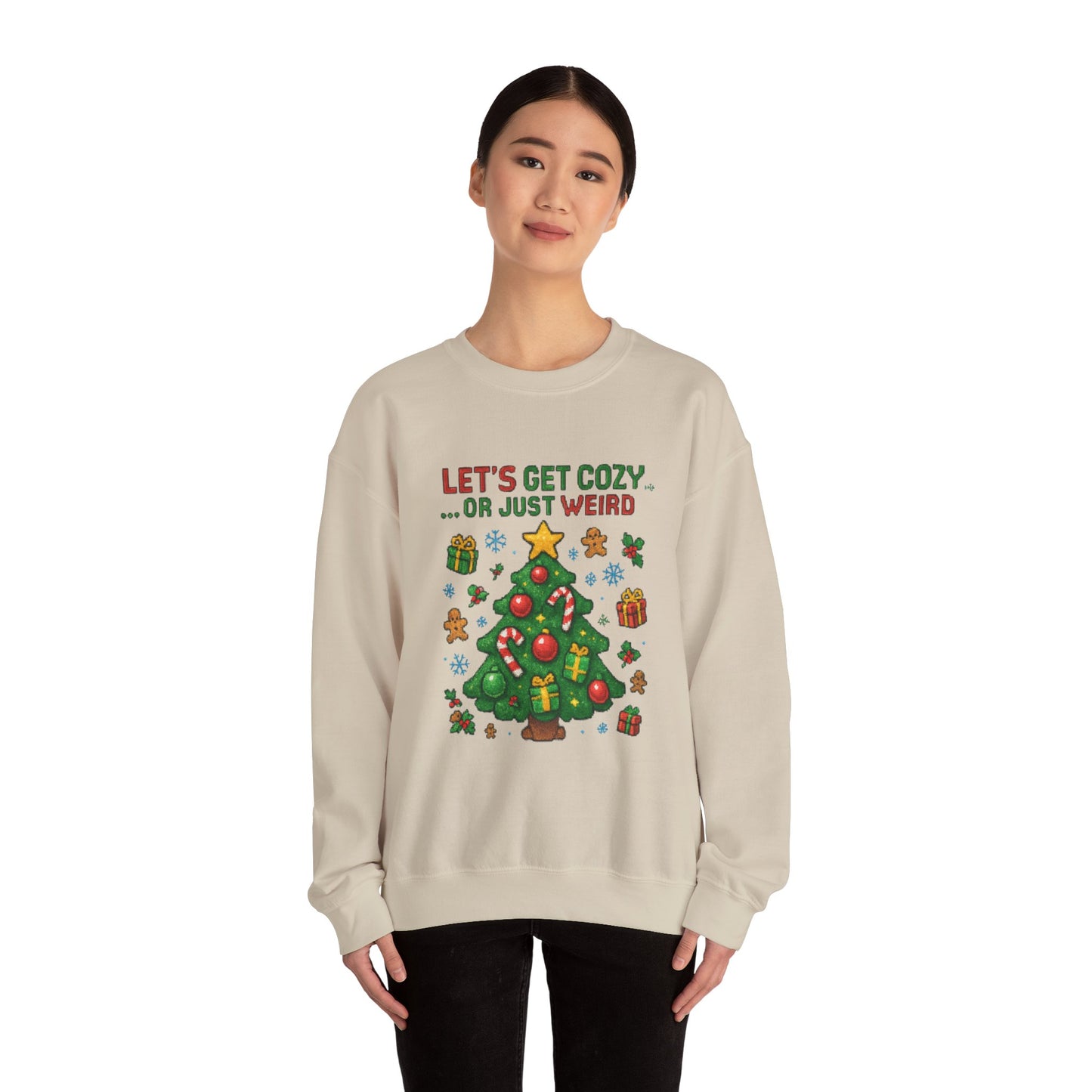 Christmas Crewneck Sweatshirt — "Let’s Get Cozy or Just Weird" Holiday Sweater
