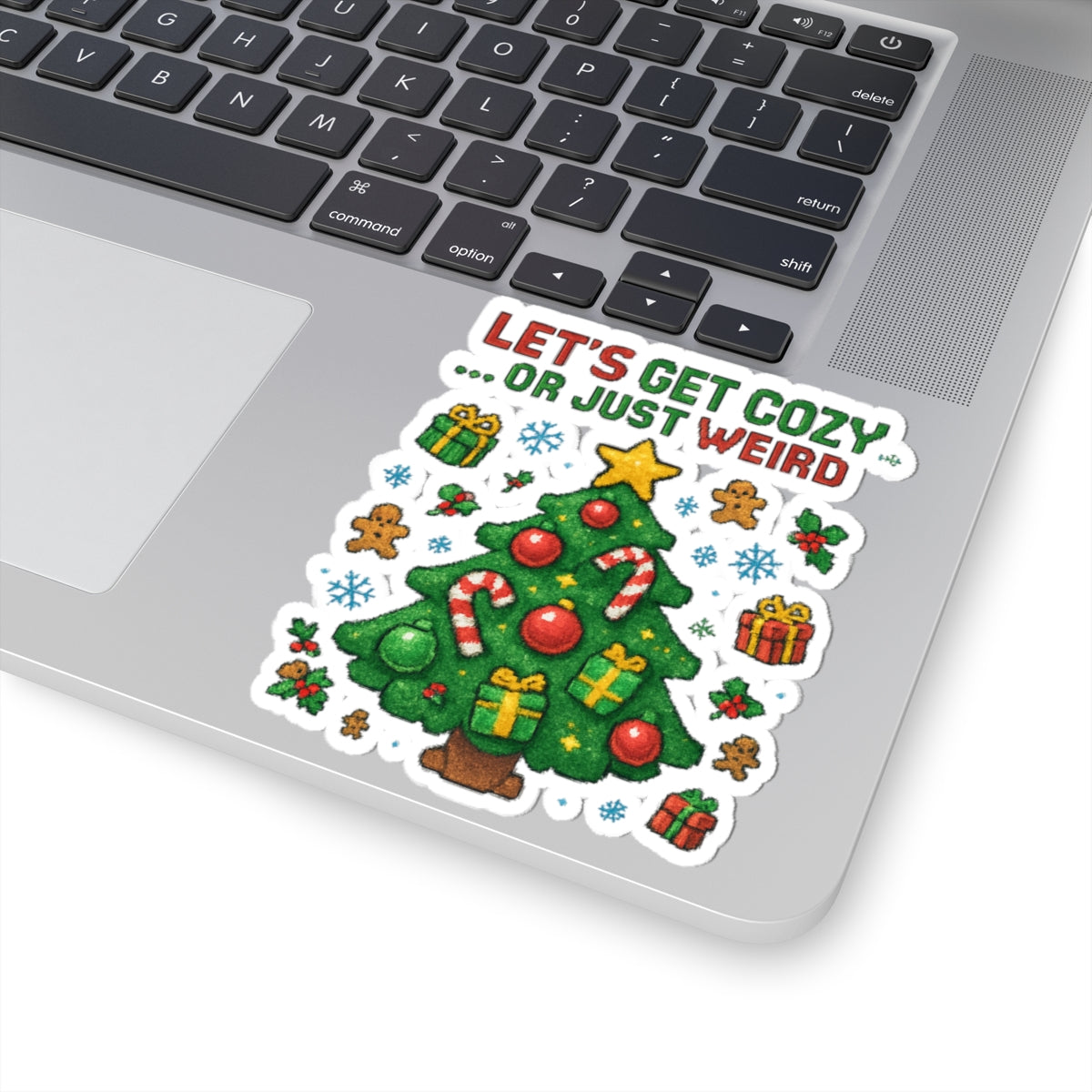 Holiday Tree Sticker — "Let’s Get Cozy...Or Just Weird" Kiss-Cut Sticker